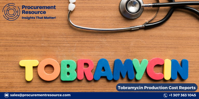 Tobramycin Production Cost Reports